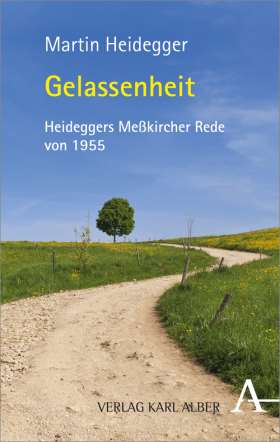 gelassenheit-heideggers-messkircher-rede-von-1955-978-3-495-48670-2-48578